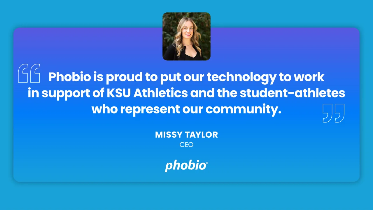 Quote card: "Phobio is proud to put our technology to work in support of KSU Athletics and the student-athletes who represent our community." — Missy Taylor, CEO, Phobio